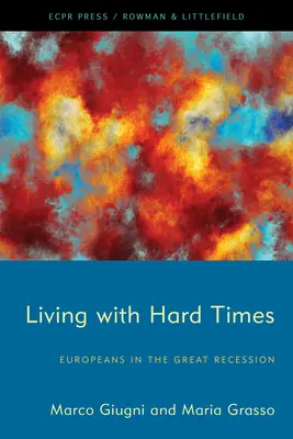 Trăind cu vremuri grele: Europenii în Marea Recesiune - Living with Hard Times: Europeans in the Great Recession