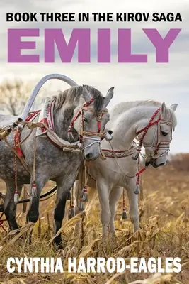 Emily: Cartea a treia din Saga Kirov - Emily: Book Three in the Kirov Saga