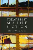 Cea mai bună ficțiune Maine de astăzi - Today's Best Maine Fiction