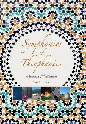 Simfonii de teofanie: Meditații marocane - Symphonies of Theophanies: Moroccan Meditations