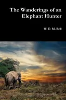 Rătăcirile unui vânător de elefanți (The Wanderings of an Elephant Hunter) - The Wanderings of an Elephant Hunter