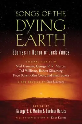 Songs of the Dying Earth: Povestiri scurte în onoarea lui Jack Vance - Songs of the Dying Earth: Short Stories in Honor of Jack Vance