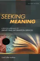 Căutarea sensului: O abordare procesuală a serviciilor de bibliotecă și informare - Seeking Meaning: A Process Approach to Library and Information Services