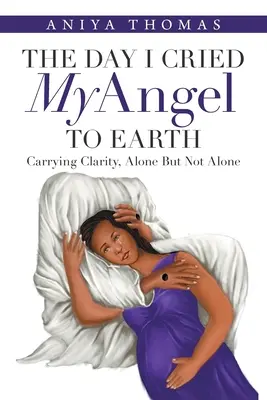 Ziua în care mi-am plâns îngerul pe Pământ (The Day I Cried My Angel to Earth) - The Day I Cried My Angel to Earth