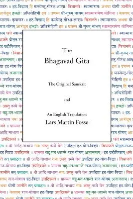 Bhagavad Gita: Originalul sanscrit și o traducere în engleză - The Bhagavad Gita: The Original Sanskrit and An English Translation
