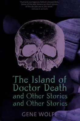 Insula doctorului moarte și alte povestiri și alte povestiri - The Island of Dr. Death and Other Stories and Other Stories