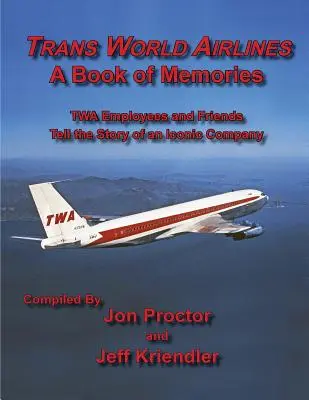 Trans World Airlines: o carte de amintiri - Trans World Airlines a Book of Memories