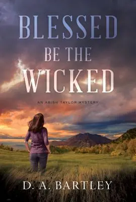 Binecuvântați să fie cei răi: Un mister al lui Abish Taylor - Blessed Be the Wicked: An Abish Taylor Mystery
