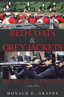 Red Coats & Grey Jackets: Bătălia de la Chippawa, 5 iulie 1814 - Red Coats & Grey Jackets: The Battle of Chippawa, 5 July 1814