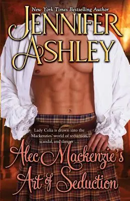 Arta seducției a lui Alec Mackenzie: Mackenzies - Alec Mackenzie's Art of Seduction: Mackenzies