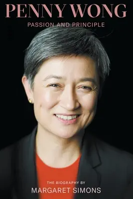 Penny Wong: Pasiune și principiu - Penny Wong: Passion and Principle