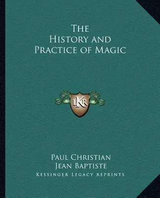 Istoria și practica magiei - The History and Practice of Magic
