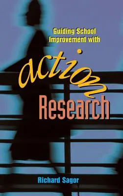 Ghidarea îmbunătățirii școlare cu ajutorul cercetării prin acțiune - Guiding School Improvement with Action Research