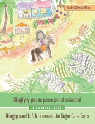 Kingly Y Yo: Un Paseo Por El Caaveral: Kingly și cu mine: o excursie în jurul fermei de trestie de zahăr - Kingly Y Yo: Un Paseo Por El Caaveral: Kingly and I: a Trip Around the Sugar Cane Farm