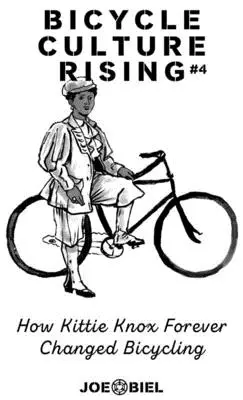Bicycle Culture Rising #4: Cum a făcut Kittie Knox bicicletă pentru toată lumea - Bicycle Culture Rising #4: How Kittie Knox Made Bicycling for Everyone
