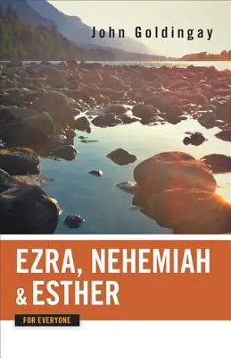 Ezra, Neemia și Estera pentru toată lumea - Ezra, Nehemiah, and Esther for Everyone