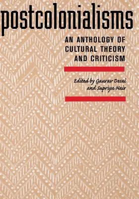 Postcolonialismele: O antologie de teorie și critică culturală - Postcolonialisms: An Anthology of Cultural Theory and Criticism