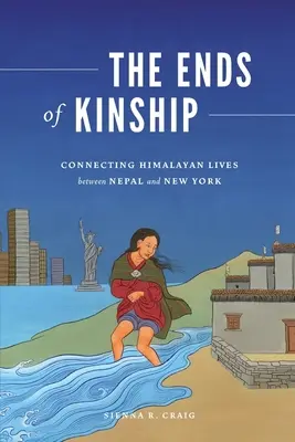 The Ends of Kinship: Conectarea vieților himalayene între Nepal și New York - The Ends of Kinship: Connecting Himalayan Lives Between Nepal and New York