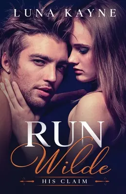 Run Wilde: Revendicarea lui - Run Wilde: His Claim