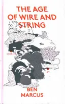 Epoca sârmei și a sforii - The Age of Wire and String