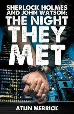 Sherlock Holmes și John Watson: The Night They Met - Sherlock Holmes and John Watson: The Night They Met