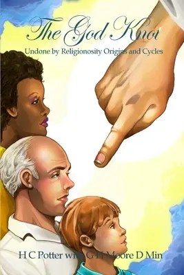 Nodul lui Dumnezeu: Desfăcut de religiozitate Origini și cicluri - The God Knot: Undone by Religionosity Origins and Cycles