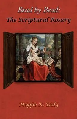 Bead by Bead: Rozariul scriptural (versiune alb-negru) - Bead by Bead: The Scriptural Rosary (B&w Version)