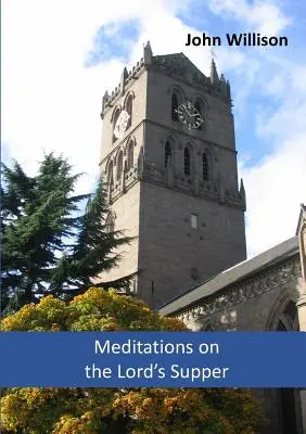 Meditații asupra Cinei Domnului - Meditations on the Lord's Supper