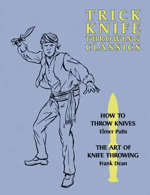 Trucuri clasice de aruncare a cuțitelor: Cum să arunci cuțitele / Arta aruncării cuțitelor - Trick Knife Throwing Classics: How to Throw Knives / The Art of Knife Throwing