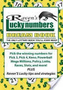 Cartea de vis Raven's Lucky Numbers: Singura carte despre loterie de care veți avea nevoie vreodată - Raven's Lucky Numbers Dream Book: The Only Lottery Book You'll Ever Need
