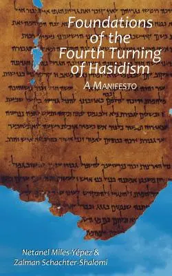 Fundamentele celei de-a patra cotituri a hasidismului: Un manifest - Foundations of the Fourth Turning of Hasidism: A Manifesto