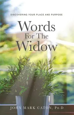 Cuvinte pentru văduvă: Descoperindu-ți locul și scopul - Words for the Widow: Discovering Your Place and Purpose