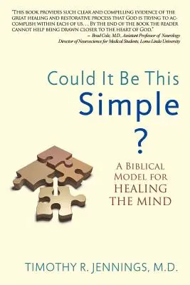 Ar putea fi atât de simplu? Un model biblic pentru vindecarea minții - Could It Be This Simple?: A Biblical Model for Healing the Mind