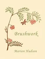 Brushwork: Forme elementare de pensulă (Clasicii de ieri) - Brushwork: Elementary Brush-Forms (Yesterday's Classics)