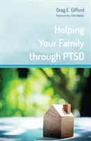 Ajutându-vă familia să treacă prin PTSD - Helping Your Family through PTSD