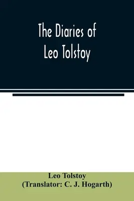 Jurnalele lui Leo Tolstoi - The diaries of Leo Tolstoy