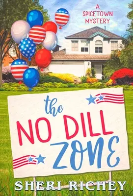 The No Dill Zone: Un mister Spicetown - The No Dill Zone: A Spicetown Mystery