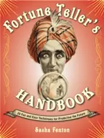 Fortune Teller's Handbook: 20 de tehnici distractive și ușoare pentru prezicerea viitorului - Fortune Teller's Handbook: 20 Fun and Easy Techniques for Predicting the Future