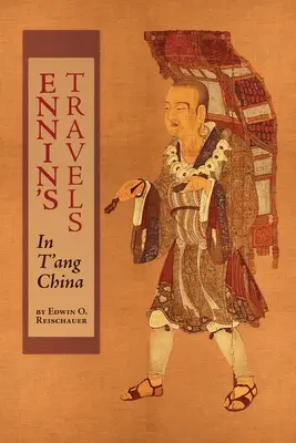 Călătoriile lui Ennin în China T'ang - Ennin's Travels in T'ang China
