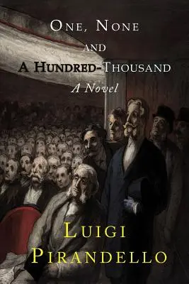 Unu, niciunul și o sută de mii - One, None and a Hundred Thousand