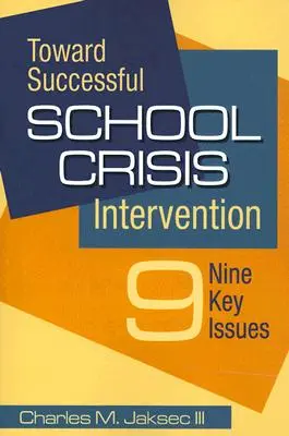 Toward Successful School Crisis Intervention: Nouă aspecte cheie - Toward Successful School Crisis Intervention: Nine Key Issues