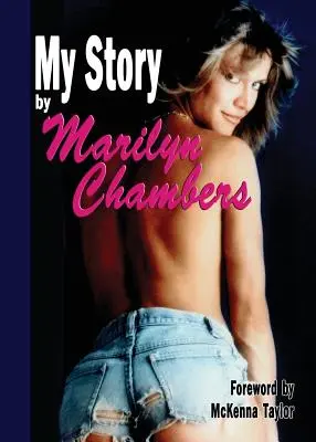 Povestea mea de Marilyn Chambers - My Story by Marilyn Chambers