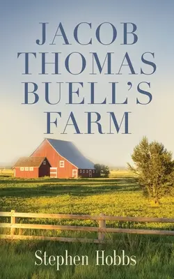 Ferma lui Jacob Thomas Buell - Jacob Thomas Buell's Farm