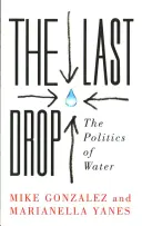 Ultima picătură: Politica apei - The Last Drop: The Politics of Water