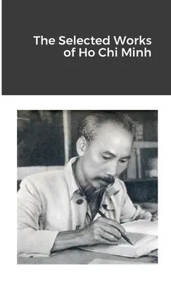 Operele selectate ale lui Ho Chi Minh - The Selected Works of Ho Chi Minh