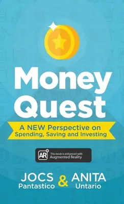 Money Quest: O nouă perspectivă asupra cheltuirii, economisirii și investiției - Money Quest: A New Perspective on Spending, Saving and Investing