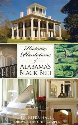 Plantații istorice din centura neagră a Alabamei - Historic Plantations of Alabama's Black Belt
