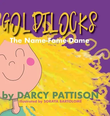Goldilocks: Numele-Fame-Dame - Goldilocks: The Name-Fame-Dame