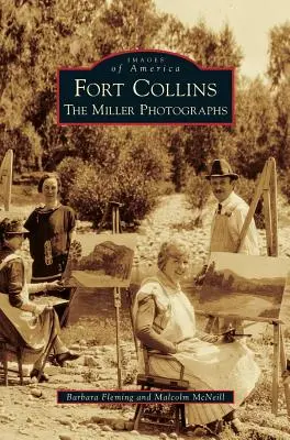 Fort Collins: Fotografiile Miller - Fort Collins: The Miller Photographs