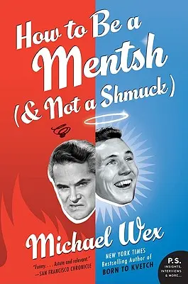Cum să fii un Mentsh (și nu un Shmuck) - How to Be a Mentsh (and Not a Shmuck)